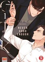 Never good enough. Vol. 1