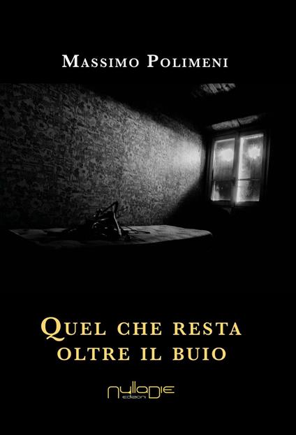 Quel che resta oltre il buio - Massimo Polimeni - copertina