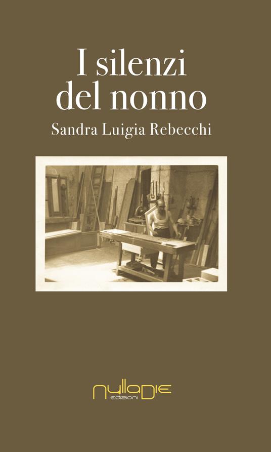 I silenzi del nonno - Sandra Luigia Rebecchi - copertina