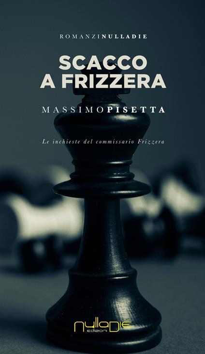 Scacco a Frizzera. Le inchieste del commissario Frizzera - Massimo Pisetta - copertina