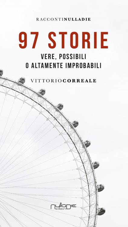 97 storie. Vere, possibili o altamente improbabili - Vittorio Correale - copertina