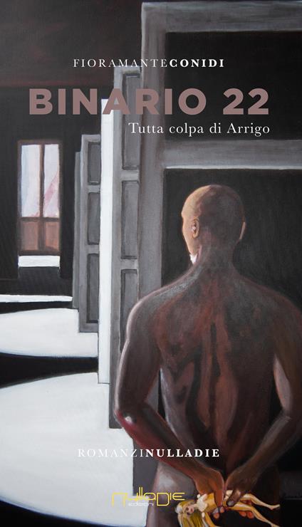 Binario 22. Tutta colpa di Arrigo - Fioramante Conidi - copertina