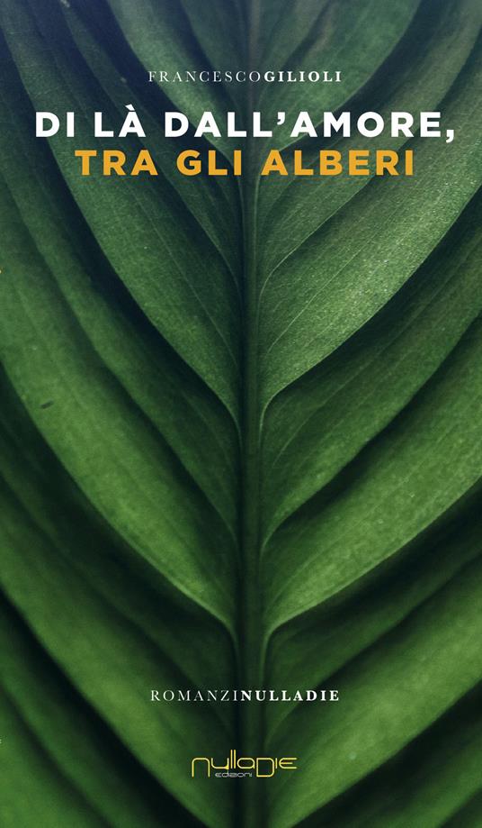 Di là dall'amore tra gli alberi - Francesco Gilioli - copertina