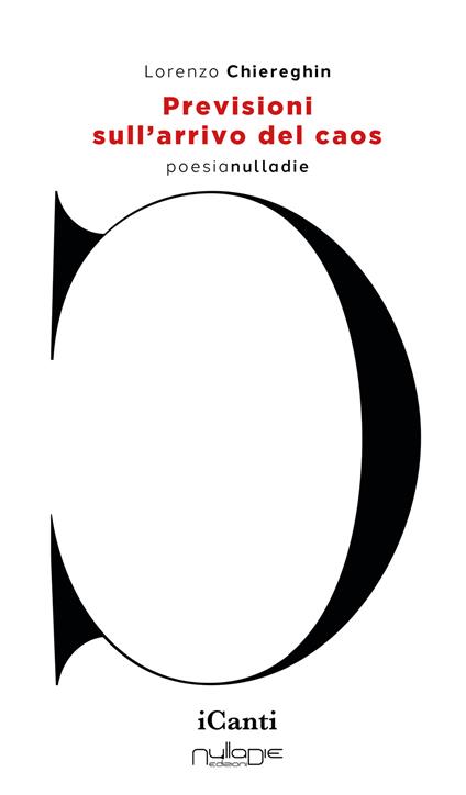 Previsioni sull'arrivo del caos. Introduzione di Giampiero Neri - Lorenzo Chiereghin - copertina