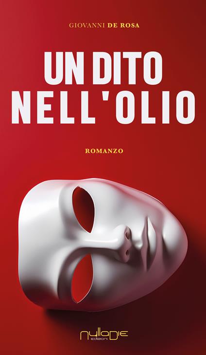 Un dito nell'olio - Giovanni De Rosa - copertina