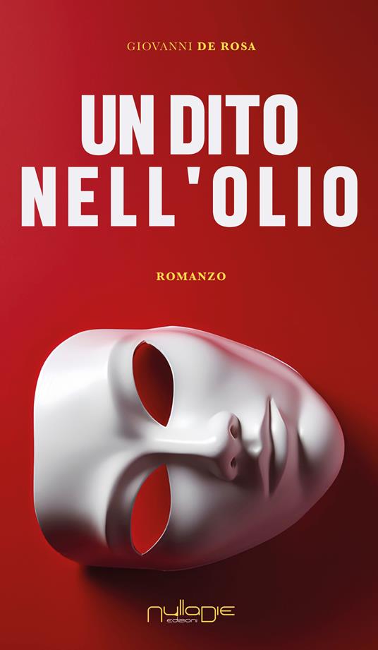 Un dito nell'olio - Giovanni De Rosa - copertina