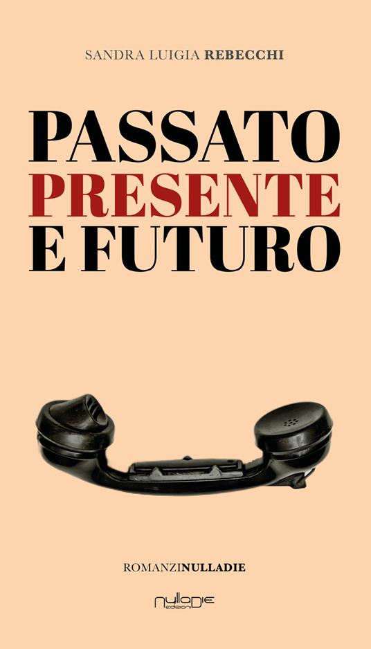 Passato presente futuro - Sandra Luigia Rebecchi - copertina