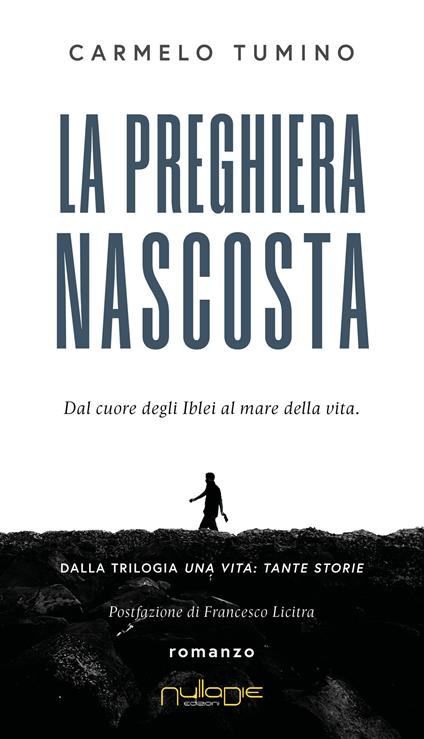 La preghiera nascosta. Dal cuore degli Iblei al mare della vita. Una vita tante storie - Carmelo Tumino - copertina