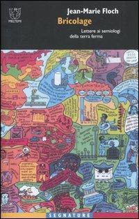 Bricolage. Lettere ai semiologi della terra ferma - Jean-Marie Floch - copertina