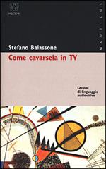 Come cavarsela in TV. Lezioni di linguaggio audiovisivo