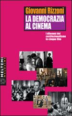 La democrazia al cinema. I dilemmi del costituzionalismo in cinque film