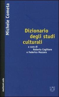 Dizionario degli studi culturali - Michele Cometa - copertina