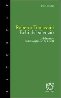 Echi dal silenzio. L'adolescenza nelle famiglie con figli sordi - Roberta Tomassini - copertina