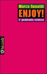 Enjoy! Il godimento estetico