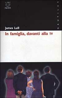 In famiglia, davanti alla Tv - James Lull - copertina