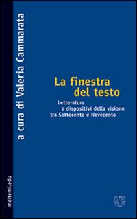 La finestra del testo. Letterature e dispositivi della visione tra Settecento e Novecento - copertina