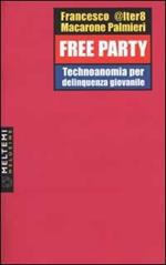 Free party. Technoanomia per delinquenza giovanile