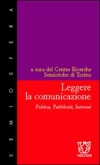 Leggere la comunicazione. Politica, pubblicità, Internet - copertina