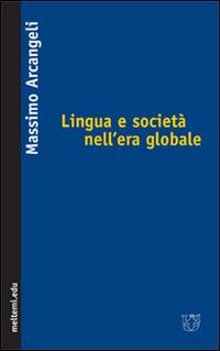 Lingua e società nell'era globale - Massimo Arcangeli - copertina