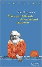 Marx per letterati. Sconvenienti proposte