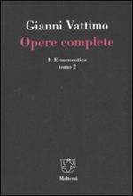 Opere complete. Vol. 1\2: Ermeneutica.
