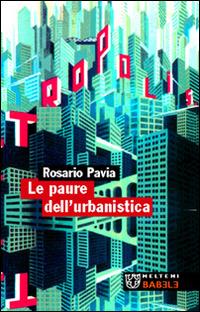 Le paure dell'urbanistica - Rosario Pavia - copertina