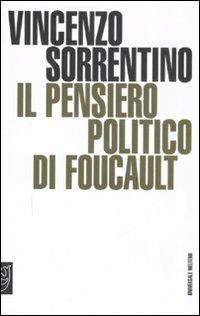 Il pensiero politico di Foucault - Vincenzo Sorrentino - copertina