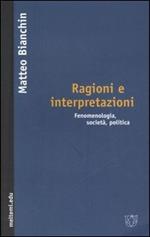 Ragioni e interpretazioni. Fenomenologia, società, politica