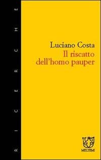 Il riscatto dell'homo pauper - Luciano Costa - copertina