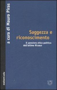 Saggezza e riconoscimento. Il pensiero etico-politico dell'ultimo Ricoeur - copertina