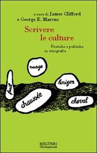 Scrivere le culture. Poetiche e politiche dell'etnografia - copertina