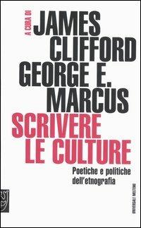 Scrivere le culture. Poetiche e politiche dell'etnografia - copertina