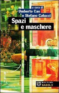 Spazi e maschere. Dell'architettura e della metropoli - copertina