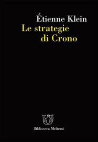 Le strategie di Crono - Étienne Klein - copertina