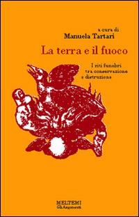 La terra e il fuoco. I riti funebri tra distruzione e conservazione - copertina