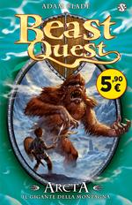 Arcta. Il gigante della montagna. Beast Quest. Vol. 3