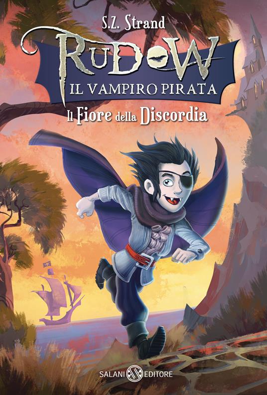 Il fiore della discordia. Rudow il vampiro pirata - S. Z. Strand - copertina