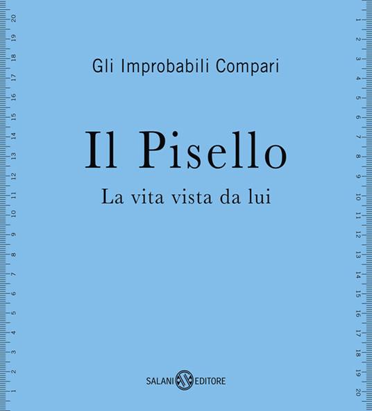 Il pisello. La vita vista da lui - Gli Improbabili Compari,Francesca Lipari - ebook