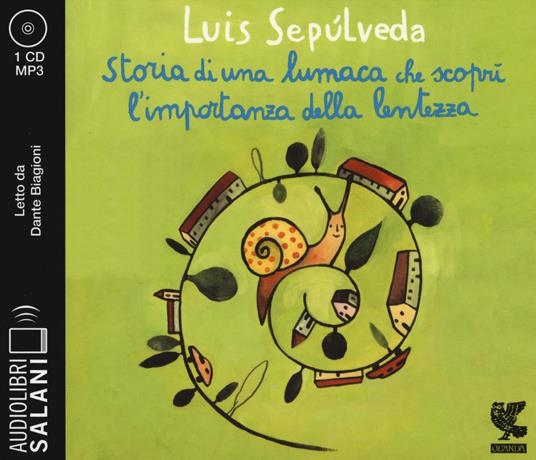 Storia di una lumaca che scoprì l'importanza della lentezza letto da Dante Biagioni. Audiolibro. CD Audio formato MP3 - Luis Sepúlveda - copertina