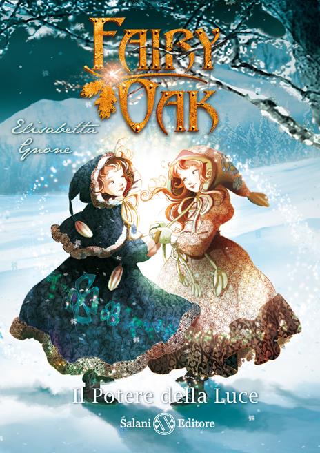 Il potere della luce. Fairy Oak. Vol. 3 - Elisabetta Gnone - copertina