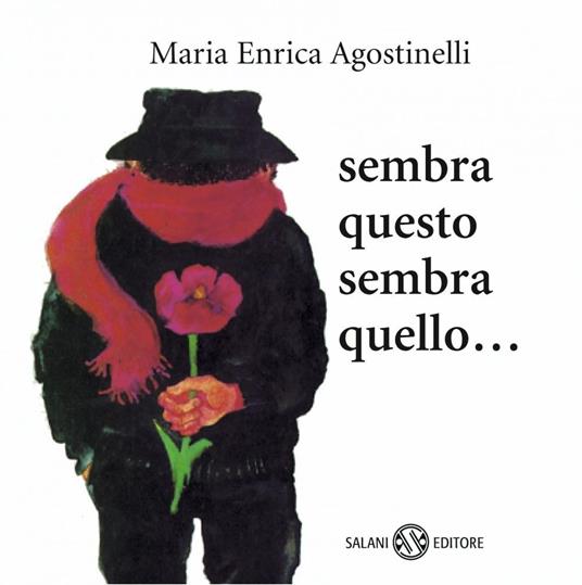 Sembra questo, sembra quello. Piccoli libri perfetti - Maria Enrica Agostinelli - ebook