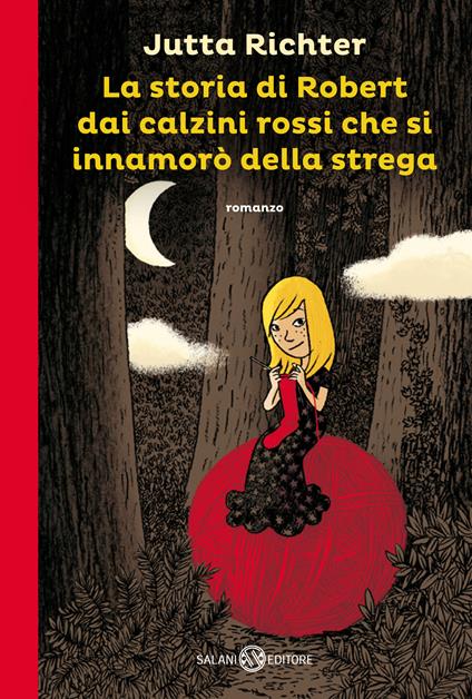 La storia di Robert dai calzini rossi che si innamorò della strega - Jutta Richter,Jörg Mühle,A. Peroni - ebook