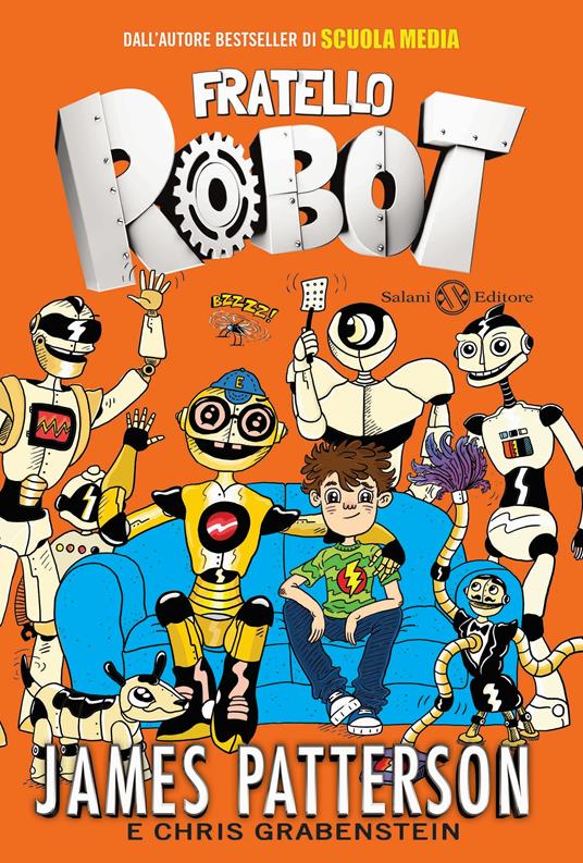 Fratello robot - Chris Grabenstein,James Patterson,Juliana Neufeld,Valentina Daniele - ebook