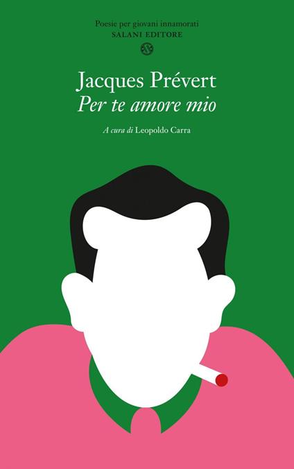 Per te amore mio. Poesie per giovani innamorati - Jacques Prévert,Leopoldo Carra,Olimpia Zagnoli - ebook