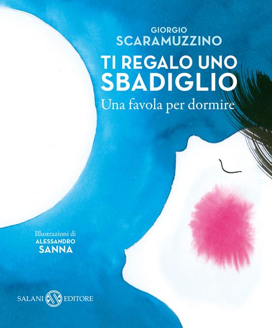 Ti regalo uno sbadiglio. Una favola per dormire. Ediz. illustrata - Alessandro Sanna,Giorgio Scaramuzzino - ebook