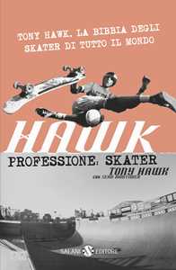 Libro Hawk. Professione skater Tony Hawk
