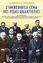 L' incredibile cena dei fisici quantistici