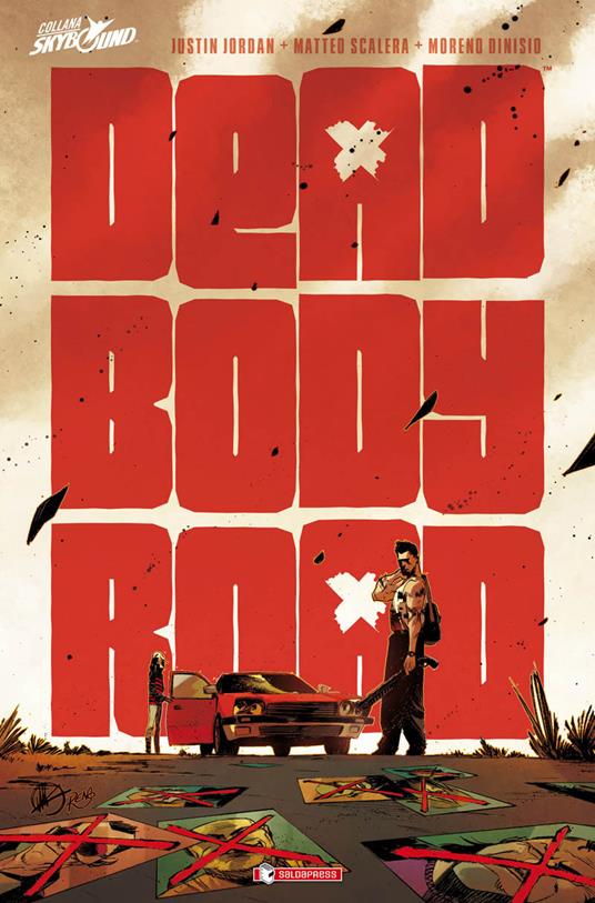 Dead body road. Vol. 1 - Justin Jordan,Matteo Scalera,Moreno Dinisio - copertina