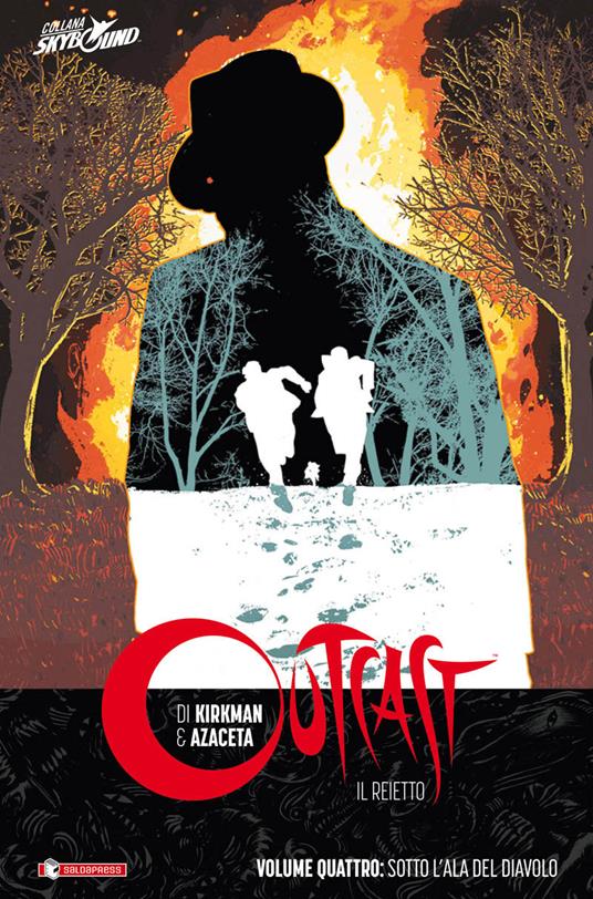 Sotto l'ala del diavolo. Outcast. Il Reietto. Vol. 4 - Robert Kirkman,Paul Azaceta - copertina