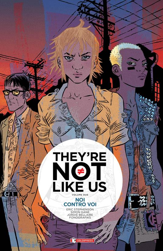 Noi contro voi. They're not like us. Vol. 2 - Eric Stephenson,Simon Gane,Jordie Bellaire - copertina